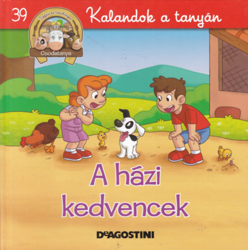 A hzi kedvencek (Csodatanya 39. - Kalandok a tanyn)