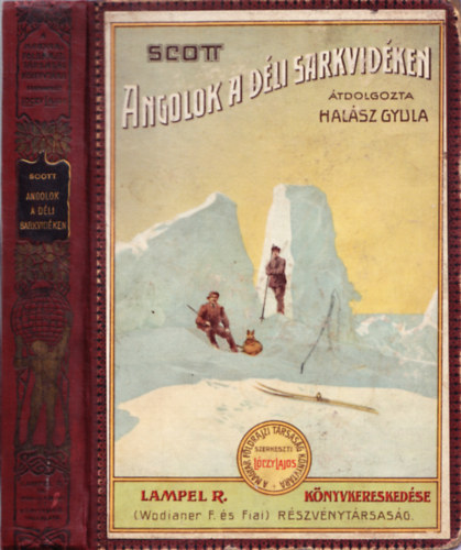 Robert F. Scott - Angolok a dli sarkvidken (A Magyar Fldrajzi Trsasg Knyvtra)