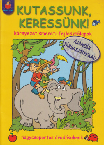 Kutassunk, keressünk! (Környezetismereti fejlesztőlapok nagycsoportos óvodásoknak)