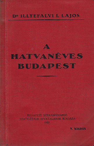 Dr. Illyefalvi I. Lajos - A hatvanves Budapest