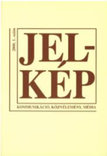 Jel-Kép 2000. 1. szám Kommunikáció, közvélemény, média