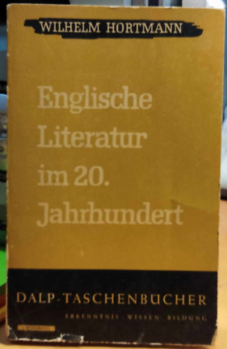 Wilhelm Hortmann - Englische Literatur im 20. Jahrhundert (Dalp-Taschenbücher 379G)
