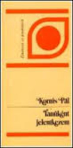 Kornis P�l - Tan�k�nt jelentkezem