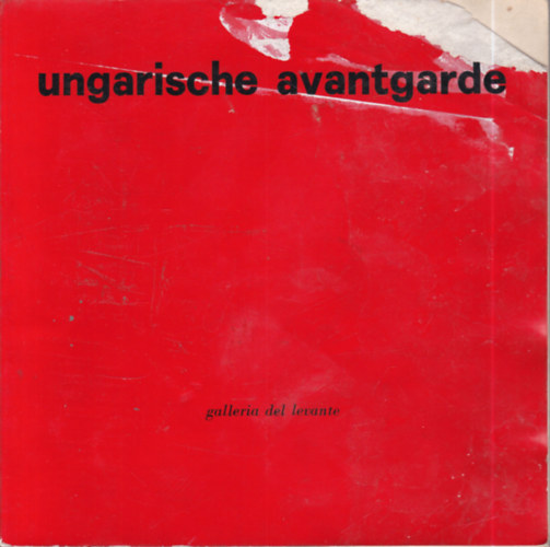 Ungarische avantgarde 1909-1930 (Galleria del Levante, M�nchen)- t�bbnyelv�