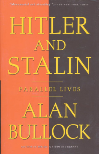 Alan Bullock - Hitler and Stalin: Parallel Lives