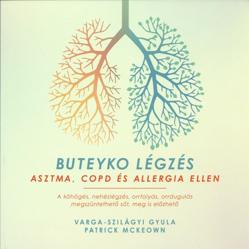 Patrick McKeown Varga-Szil�gyi Gyula - Buteyko l�gz�s asztma, COPD �s allergia ellen