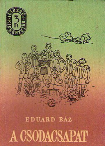 Eduard Bz - A csodacsapat