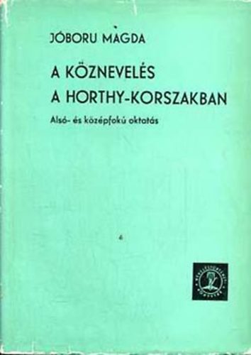 Jóboru Magda - A köznevelés a Horthy-korszakban