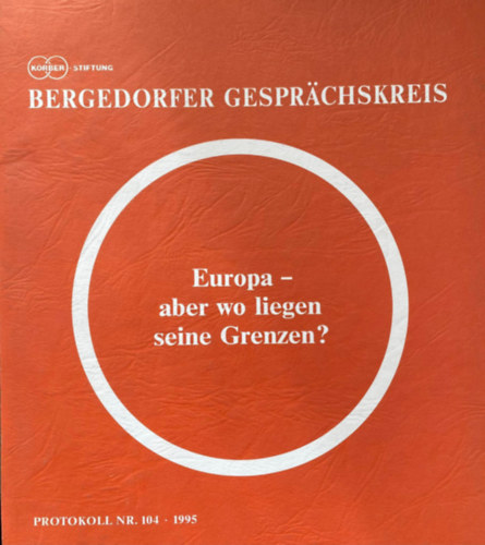 104. Bergedorfer Gespr�chskreis: Europa - aber wo liegen seine Grenzen?