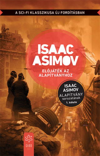 Isaac Asimov - Eljtk az Alaptvnyhoz