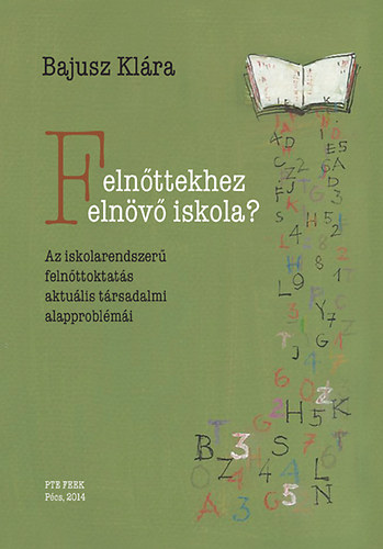 Bajusz Klára - Felnőttekhez felnövő iskola?