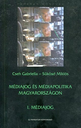 Cseh Gabriella; Sksd Mikls - Mdiajog s mdiapolitika Magyarorszgon  (I. Mdiajog)