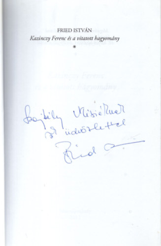 Fried Istv�n - Kazinczy Ferenc �s a vitatott hagyom�ny