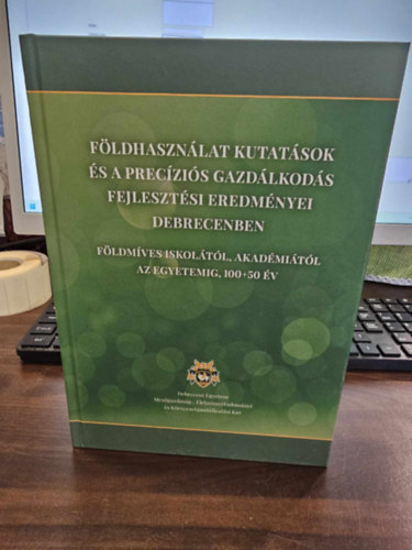 F�ldhaszn�lat kutat�sok �s a prec�zi�s gazd�lkod�s fejleszt�si eredm�nyei Debrecenben