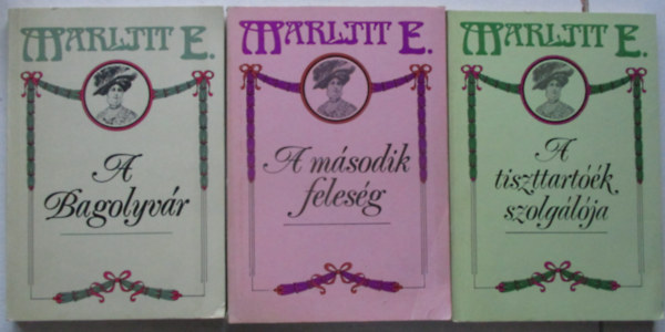Marlitt E. - 3 db Marlitt E. A Bagolyv�r + A m�sodik feles�g + A tiszttart��k szolg�l�ja