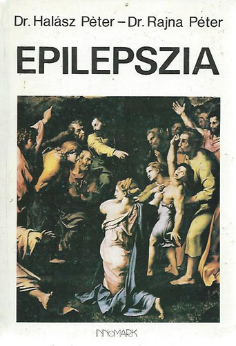 Dr. Halász Péter; Dr. Rajna Péter - Epilepszia