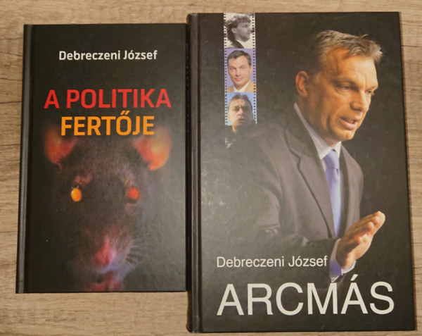 Debreczeni József - 2 könyv Debreczeni Józseftől: Arcmás, A politika fertője