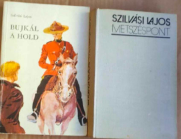 Szilv�si Lajos - 2 db Szilv�si Lajos k�nyv: - Bujk�l a Hold - Metsz�spont : k�dl�mpa , sz�let�snap j�niusban , hozom�ny