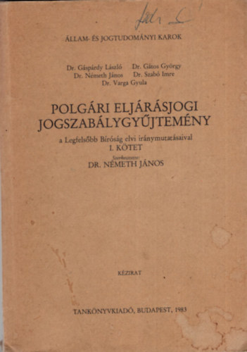 Dr. Nmeth Jnos  (szerk.) - Polgri eljrsjogi jogszablygyjtemny I-II. (kzirat)