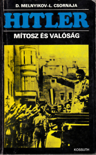 L. Csornaja D. Melnyikov - Hitler - M�tosz �s val�s�g