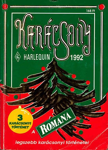 Dixie, Baxter, M. L., Ferrarellaq, Marie Browing - Karcsony (Harlequin 1992). A Romana legszebb karcsonyi trtnetei - Henrik karcsonya - Joni csodt tesz - Varzslatos ajndk