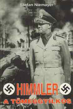 Stefan Niemayer - Himmler, a tmeggyilkos