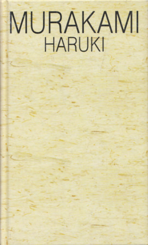 Murakami Haruki - Vil�gv�ge �s a kem�nyre f�tt csodaorsz�g