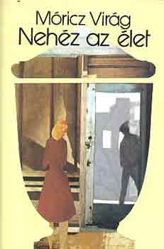 M�ricz Vir�g - Neh�z az �let