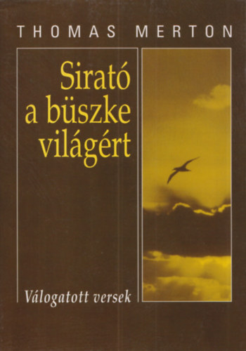 Thomas Merton - Sirat� a b�szke vil�g�rt (V�logatott versek)