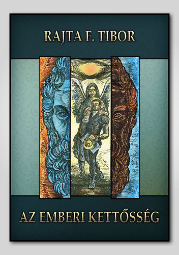 Rajta Ferenc Tibor - Az emberi kettssg