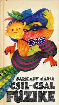 Sarkady M�ria - Csil-Csal f�zike
