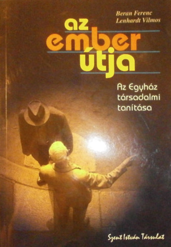 Beran Ferenc - Lenhardt Vilmos - Az ember útja