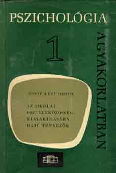 Justné Kéry Hedvig - Az iskolai osztályközösség kialakulására ható tényezők