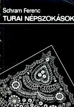 Schram Ferenc - Turai népszokások