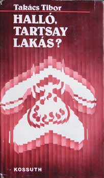 Takács Tibor - Halló, Tartsay lakás?