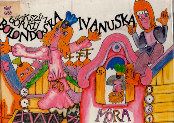 Makszim Gorkij - Bolondoska Ivanuska