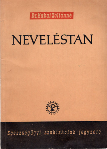 Dr. Kabai Zoltnn - Nevelstan- Egszsggyi szakiskolk jegyzete