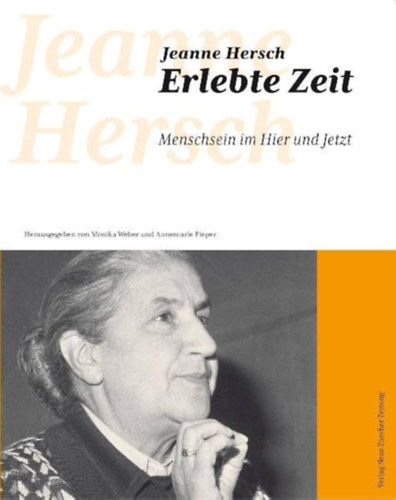 Jeanne Hersch. Erlebte Zeit: Menschsein im Hier und Jetzt