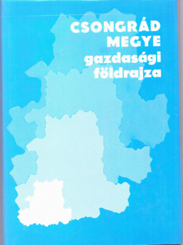 Mészáros-Krajkó - Csongrád megye gazdasági földrajza