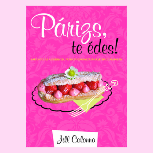 Jill Colonna - P�rizs, te �des!