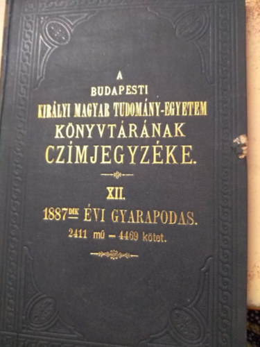 A budapesti kirlyi magyar tudomny-egyetem knyvtrnak czmjegyzke XII.