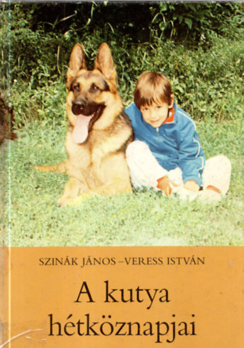Szinák János-Veress István - A kutya hétköznapjai