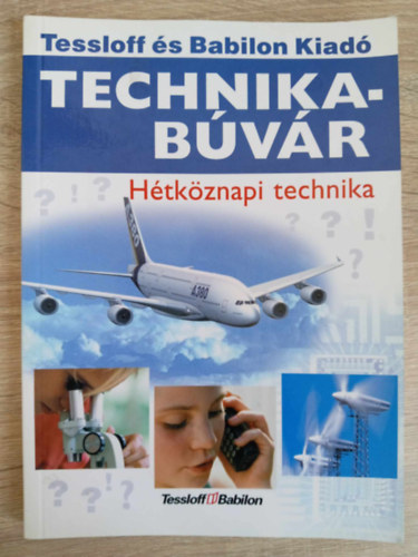Lévai Júlia Rainer Köthe (szerk.), Kincses Edit (ford.) - Hétköznapi technika - Technikabúvár Sorozat (Áram és fény / Telefon / Számítógép / Rádió, televízió és zene / Autók / Világűr / A vasút / Hajózás / Optika / Fényképezés / Film / Eszközök és gépek / Gyártási eljárások)