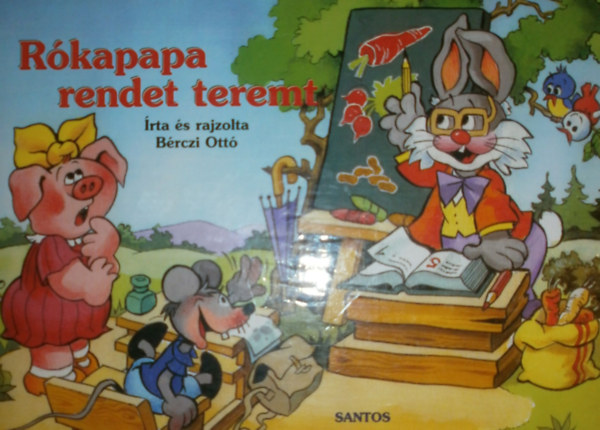 Bérczi Ottó - Rókapapa rendet teremt