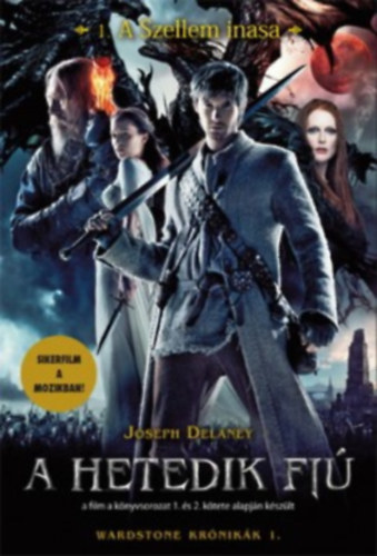 Joseph Delaney - A hetedik fi� I-II (1-2): A Szellem inasa + A szellem �tka