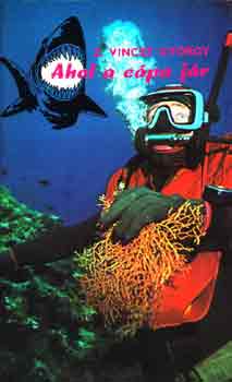 Z. Vincze György - Ahol a cápa jár