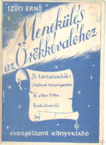 Szücs Ernő - Menekülés az Örökkévalóhoz