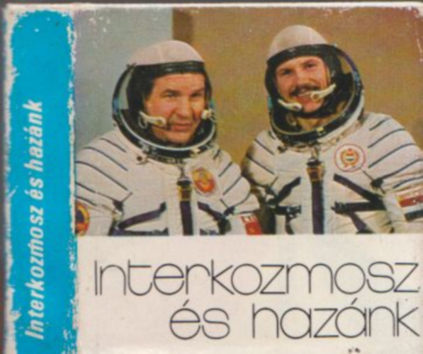 Szentesi Gy�rgy  (szerk.) B. F�bri Magda (szerk.) - Interkozmosz �s haz�nk (minik�nyv)