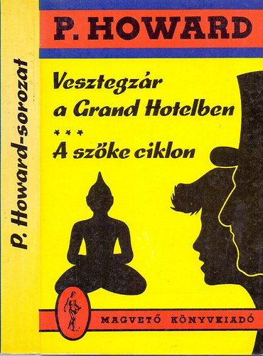 Rejtő Jenő (P. Howard) - Vesztegzár a Grand Hotelben - A szőke ciklon