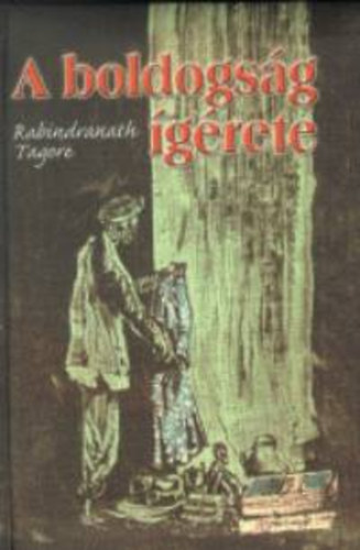 Rabindranáth Tagore - A boldogság ígérete